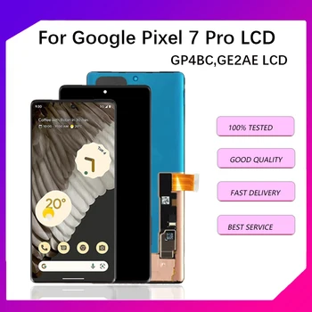 НОВЫЙ Оригинальный Для Google Pixel 7 Pro ЖК-дисплей С Сенсорным Экраном Дигитайзер В Сборе Для Google Pixel 7 pro GP4BC, GE2AE ЖК-экран