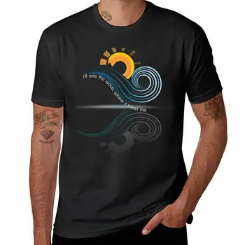 Новый Ill Ride the Wave Where It Takes Me, Милая Мечтающая Бесстрашная Графическая Летняя Подарочная футболка, кавайная одежда, Мужская одежда