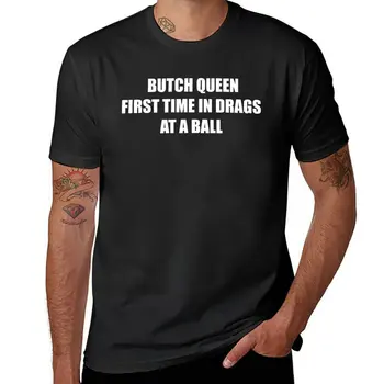 Новая футболка Butch Queen First Time В Drags At A Ball (Париж горит), футболка оверсайз, футболка с коротким рукавом, мужская